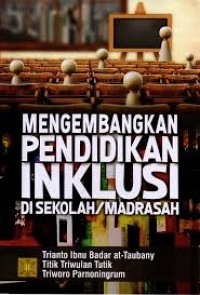 Mengembangkan Pendidikan Inklusi di Sekolah / Madrasah