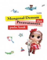 Mengenal Demam dan Perawatannya Pada Anak