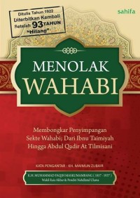 Menolak Wahabi: Membongkar Penyimpangan Sekte Wahabi; Dari Ibnu Taimiyah Hingga Abdul Qadir At-Tilimsani