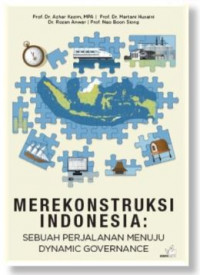 Merekontruksi Indonesia: Sebuah Perjalanan Menuju Dynamic Governance