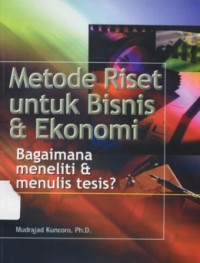 Metode Riset Untuk Bisnis Dan Ekonomi Bagaimana Meneliti Dan Menulis Tesis