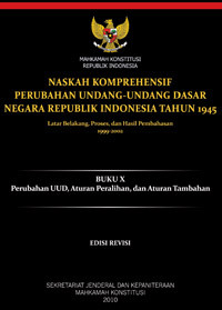 Naskah Komprehensif Perubahan Undang-Undang Dasar Negara Republik Indonesia Tahun 1945 Buku I - X