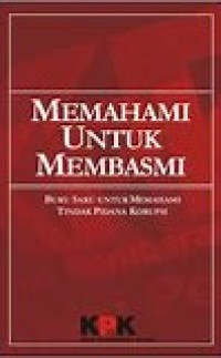 Memahami Untuk Membasmi Korupsi