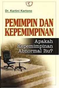 PEMIMPIN DAN KEPEMIMPINAN APAKAH KEPEMIMPINAN ABNORMAL ITU?