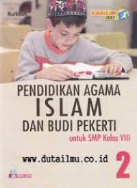 PENDIDIKAN AGAMA ISLAM DAN BUDI PEKERTI UNTUK SMP KELAS VIII (BUKU PAKET)