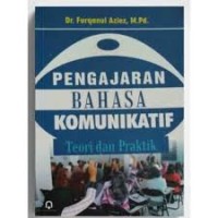 PENGAJARAN BAHASA KOMUNIKATIF TEORI DAN PRAKTIK