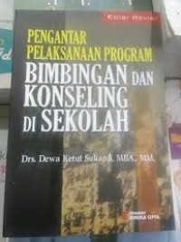 PENGANTAR PELAKSANAAN PROGRAM BIMBINGAN DAN KONSELING DI SEKOLAH