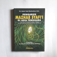 PENGARUH MAZHAB SYAFI'I DI ASIA TENGGARA : FIQIH DALAM PERATURAN PERUNDANG-UNDANGAN TENTANG PERKAWINAN DI INDONESIA, BRUNEI, DAN MALAYSIA