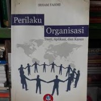 PERILAKU ORGANISASI TEORI APLIKASI DAN KASUS