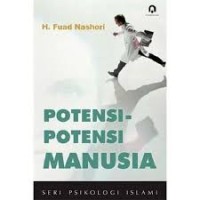 POTENSI-POTENSI MANUSIA, SERI PSIKOLOGI ISLAMI