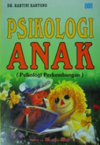 PSIKOLOGI ANAK ( Psikologi Perkembangan )