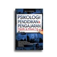 PSIKOLOGI PENDIDIKAN DAN PENGAJARAN TEORI DAN PRAKTIK