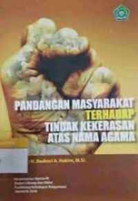 Pandangan Masyarakat Terhadap Tindak Kekerasan Atas Nama Agama