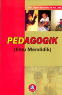 Pedagogik : Ilmu Mendidik