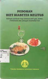 Pedoman Diet Diabetes Melitus: Sebagai Panduan Bagi Dietisien/Ahli Gizi, Dokter, Mahasiswa Dan Petugas Kesehatan Lain