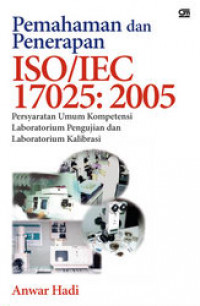 Pemahaman dan Penerapan ISO/IEC 17025: 2005