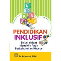 Pendidikan Inklusif : solusi dalam mendidik anak berkebutuhan khusus