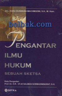 Pengantar Ilmu Hukum : Sebuah Sketsa