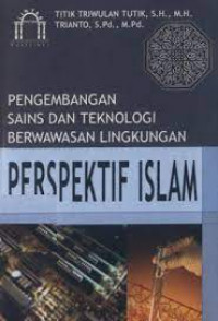 Pengembangan Sains Dan Teknologi Berwawasan Lingkungan Perspektif Islam