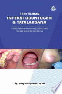 Penyebaran Infeksi Odontogen & Tatalaksana Dasar Pemahaman tentang Infeksi pada Rongga Mulut dan Sekitarnya