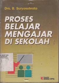 Proses Belajar Mengajar Di Sekolah