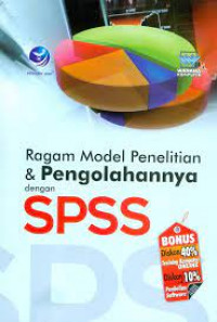 Ragam Model Penelitian dan Pengolahannya dengan SPSS