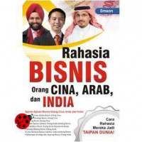 Rahasia Bisnis Orang Cina, Arab, dan India