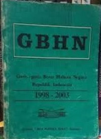 GBHN : Garis-Garis Besar Haluan Negara Republik Indonesia 1998-2003