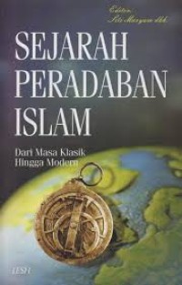 SEJARAH PERADABAN ISLAM DARI MASA KLASIK HINGGA MODERN