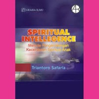 SPIRITUAL INTELLEGENCE METODE PENGEMBANGAN KECERDASAN SPIRITUAL ANAK