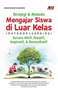 STRATEGI DAN METODE MENGAJAR SISWA DI LUAR KELAS