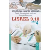 STRUCTURAL EQUATION MODELING : TEORI , KONSEP DAN APLIKASI DENGAN PROGRAM LISREL 9.10