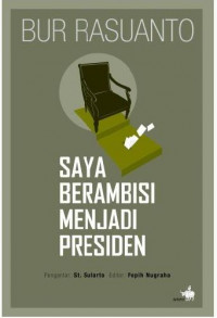 Saya Berambisi Menjadi Presiden