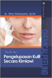 Step By Step Pengelupasan Kulit Secara Kimiawi (Chemical Peeling)