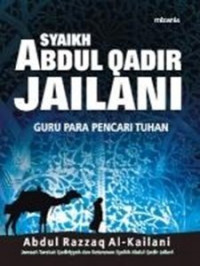 Syaikh Abdul Qadir Jailani : Guru Para Pencari Tuhan