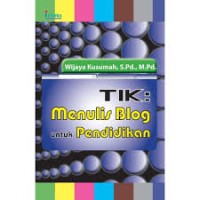 TIK : MENULIS BLOG UNTUK PENDIDIKAN