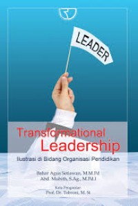 TRANSFORMATIONAL LEADERSHIP ILUSTRASI DIBIDANG ORGANISASI PENDIDIKAN