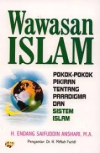 WAWASAN ISLAM: POKOK-POKOK PIKIRAN TENTANG PARADIGMA DAN SISTEM ISLAM