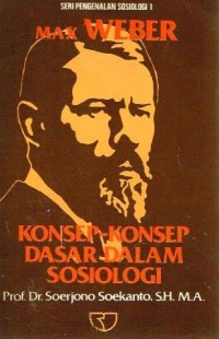 Max Weber Konsep-Konsep Dasar Dalam sosiologi