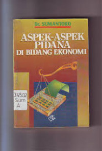 Aspek-Aspek Pidana Di Bidang Ekonomi