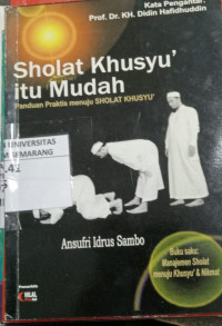 Sholat Khusyu'  Itu Mudah