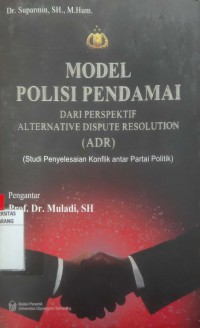 Model Polisi Pendamai Dari Perspektif Alternative Dospute Resolution