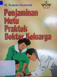 Penjaminan Mutu Praktek Dokter Keluarga