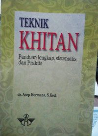 Teknik Khitan : Panduan Lengkap, Sistematis, dan Praktis