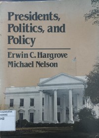 Presidents, Politics, and Policy