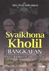 Syaikhona Kholil Bangkala: Penentu Berdirinya Nahdlatul Ulama