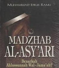 Madzhab Al-Asy'ari; Benarkah Ahlussunnah Wal-Jama'ah?