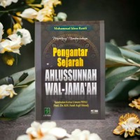 Pengantar Sejarah Ahlussunnah Wal-jamaa'ah