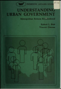 Understanding Urban Government: Metropolitan Reform Reconsidered