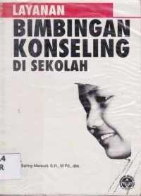 LAYANAN BIMBINGAN KONSELING DI SEKOLAH